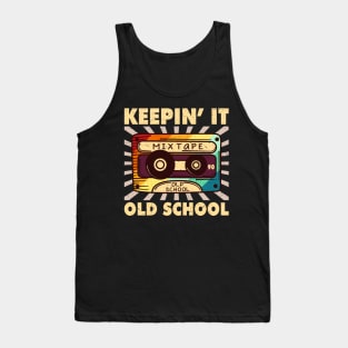 Keepin it old school funny cassette tape retro gift Tank Top